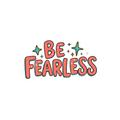 Be Fearless - Digital Sticker