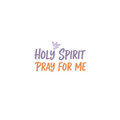 Holy Spirit Pray For Me - Digital Sticker