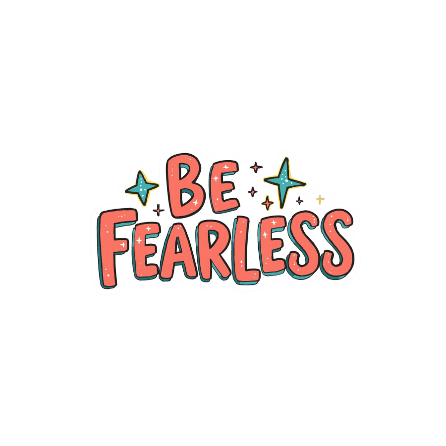 Be Fearless - Sticker